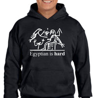 Egyptian is hard Hoodie