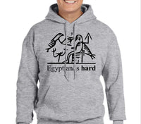 Egyptian is hard Hoodie